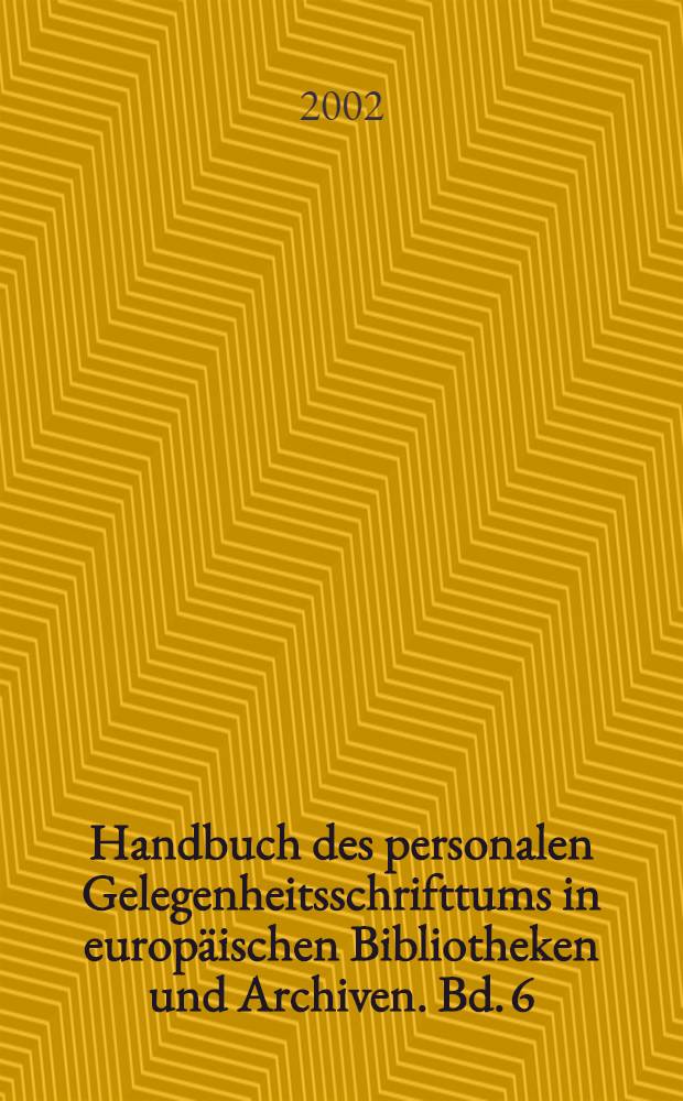 Handbuch des personalen Gelegenheitsschrifttums in europäischen Bibliotheken und Archiven. Bd. 6 : Thorn, Öffentliche Wojewodschaftsbibliothek und Kopernikus-Bücherei