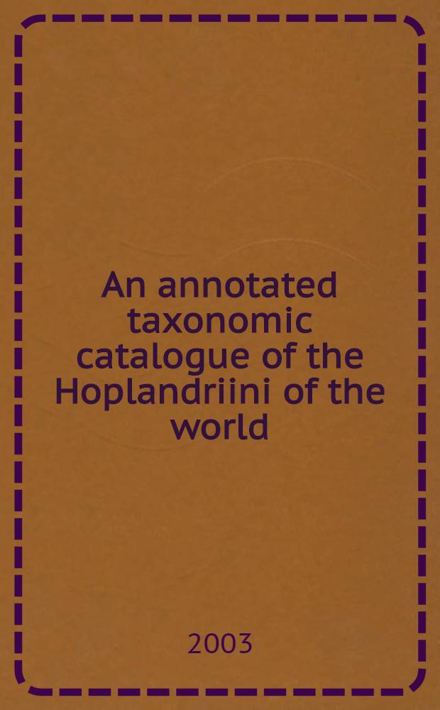 An annotated taxonomic catalogue of the Hoplandriini of the world (Insecta: Coleoptera: Staphylinidae: Aleocharinae) = Аннотированный систематический каталог гопландриин мира(насекомые:жуки:стафилиниды:алеохарины)