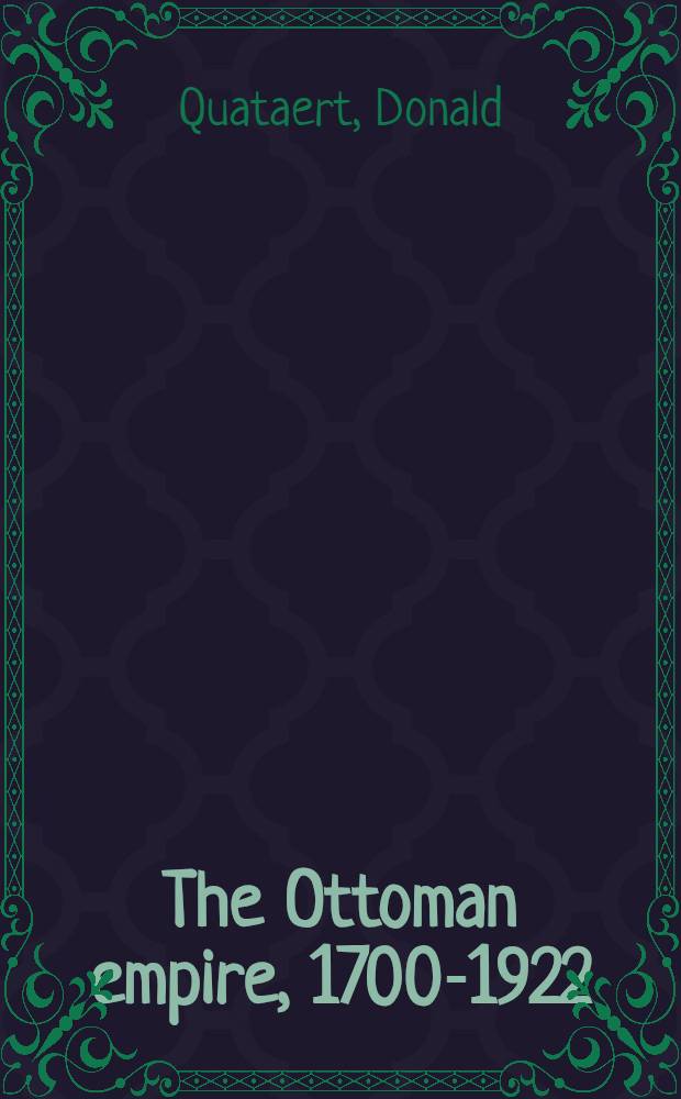 The Ottoman empire, 1700-1922 = Оттаманская империя, 1700-1922