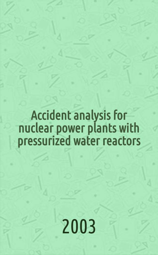 Accident analysis for nuclear power plants with pressurized water reactors = Анализ аварийности АЭС с реактором, охлаждаемым водой под давлением