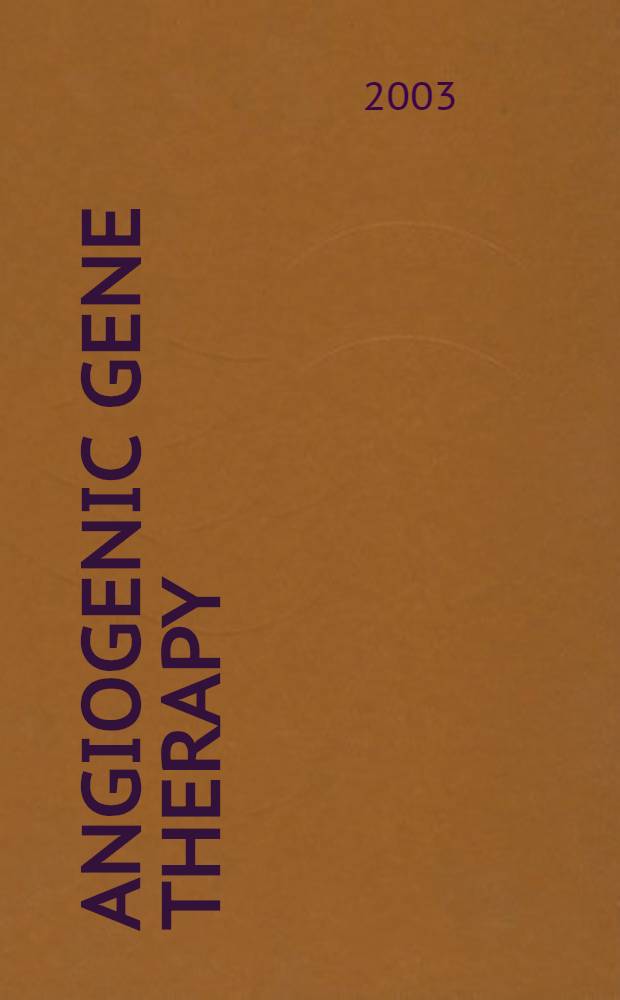 Angiogenic gene therapy: a novel treatment paradigm for coronary artery disease : Proc. of a Workshop held Dec. 14-15, 2002 in New York, New York = Ангиогенная генная терапия:парадигмы нового лечения при болезнях коронарных артерий
