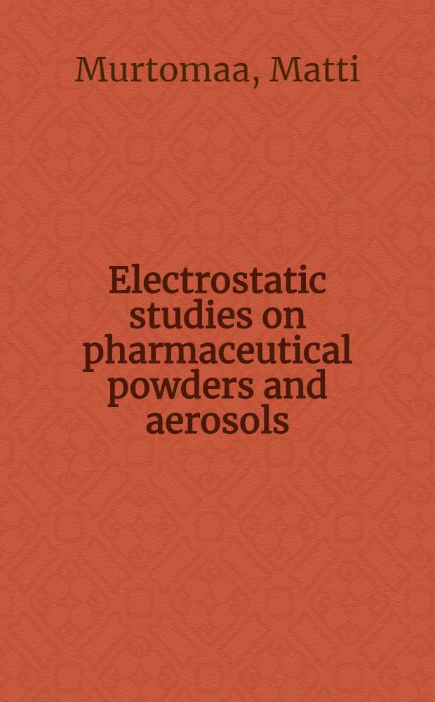 Electrostatic studies on pharmaceutical powders and aerosols : Diss. = Электростатическое изучение фармацевтических порошков и аэрозолей