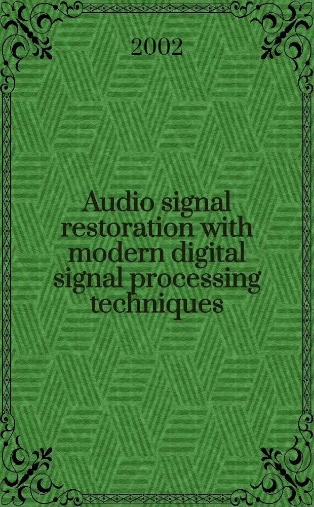 Audio signal restoration with modern digital signal processing techniques : Diss.