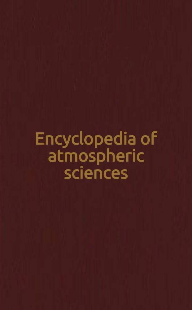 Encyclopedia of atmospheric sciences