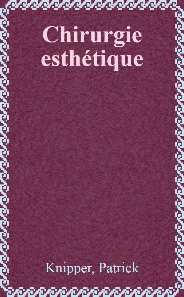 Chirurgie esthétique: bienfaits et résultats = Эстетическая хирургия:польза и результаты