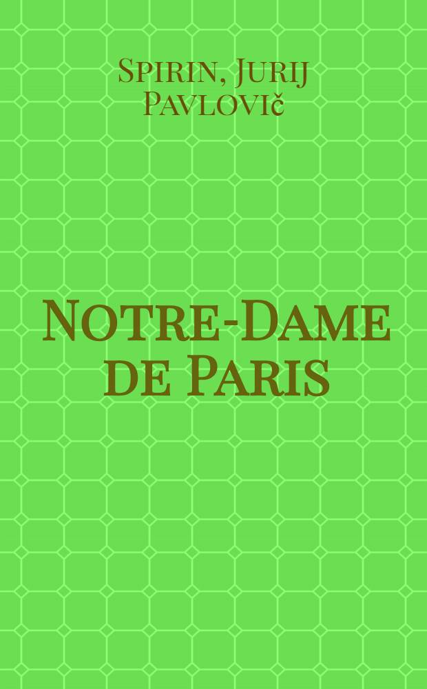 Notre-Dame de Paris: le spectacle et le roman : Пособие по фр. яз = "Нотр-Дам де Пари", спектакль и роман