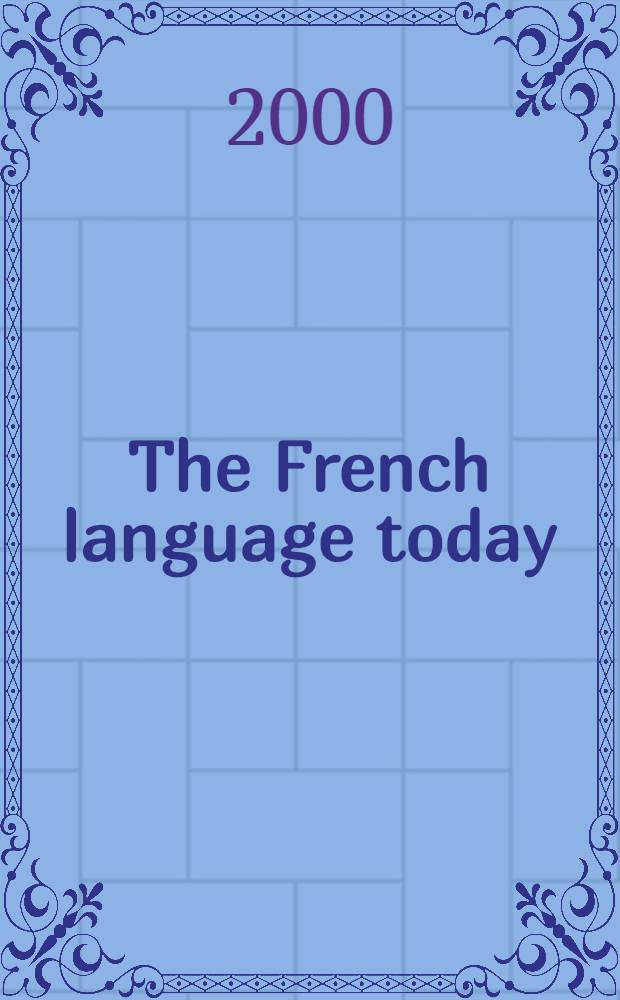 The French language today : A ling. introd = Французский язык сегодня