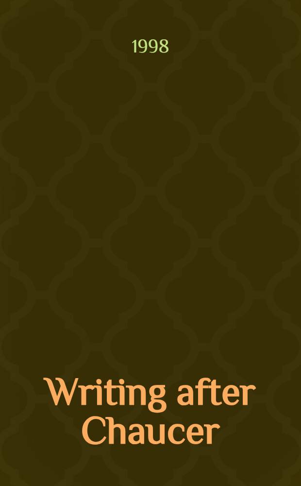 Writing after Chaucer : Essential readings in Chaucer a. the fifteenth century = Английская литература после Чосера.Чосер и 15 век английской литературы