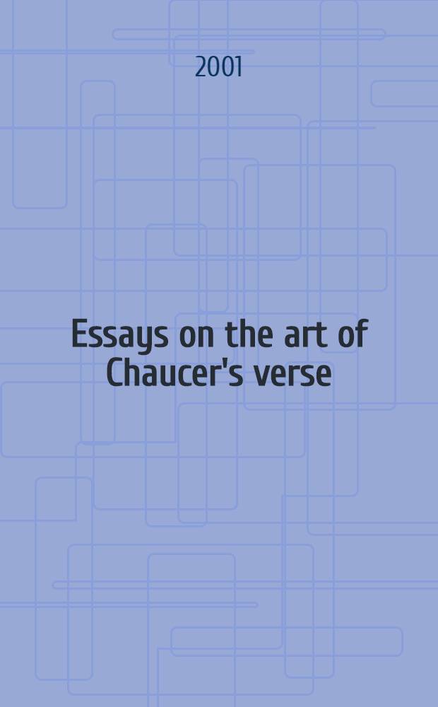 Essays on the art of Chaucer's verse = Очерки об искусстве стихов Чосера