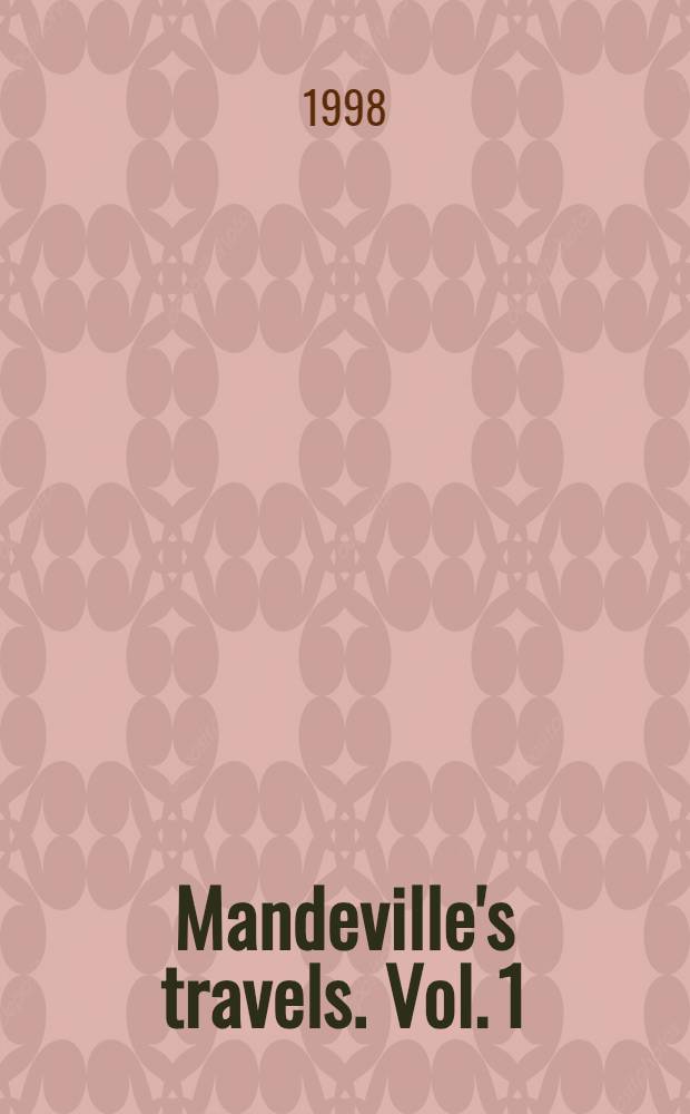 Mandeville's travels. Vol. 1 : Text