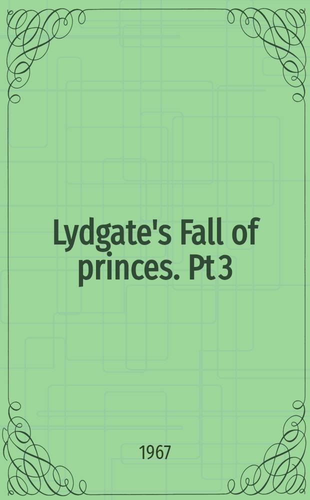 Lydgate's Fall of princes. Pt 3