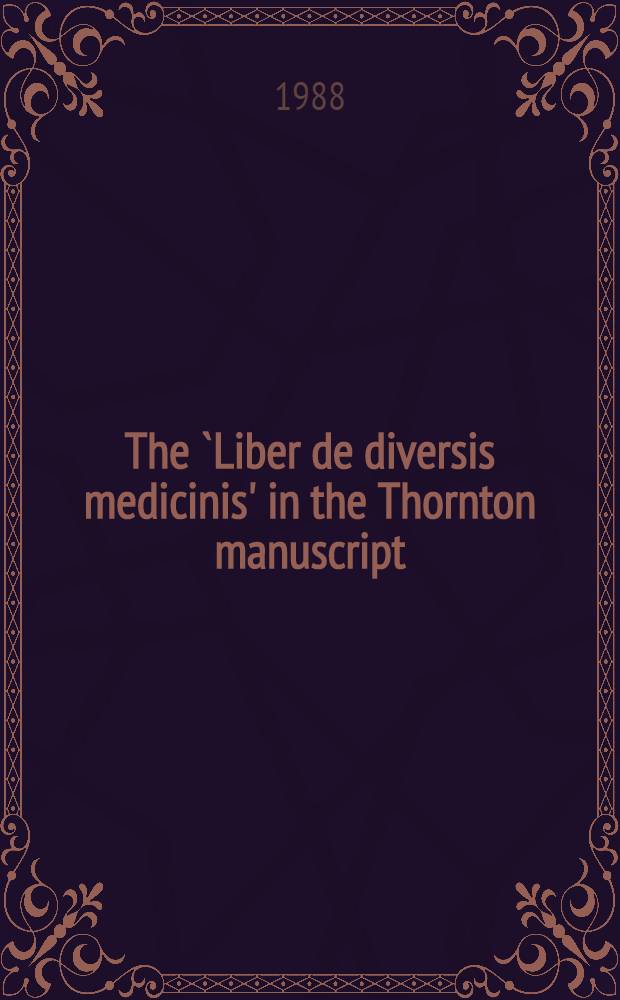 The `Liber de diversis medicinis' in the Thornton manuscript (MS. Lincoln cathedral A.5.2) = Прописи различных лекарств в манускрипте Торнтона