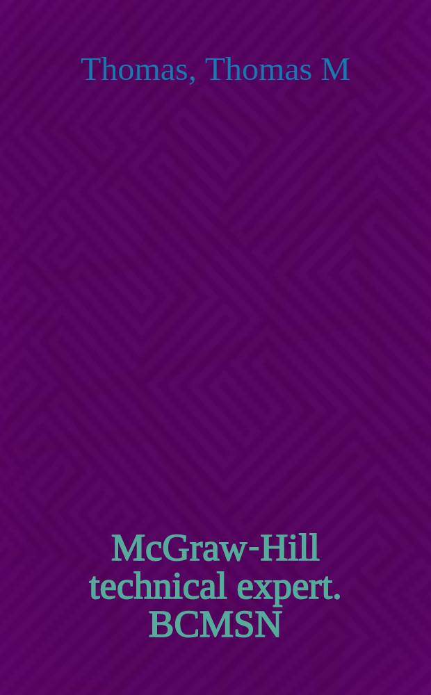 McGraw-Hill technical expert. BCMSN: Building Cisco multilayer switching networks