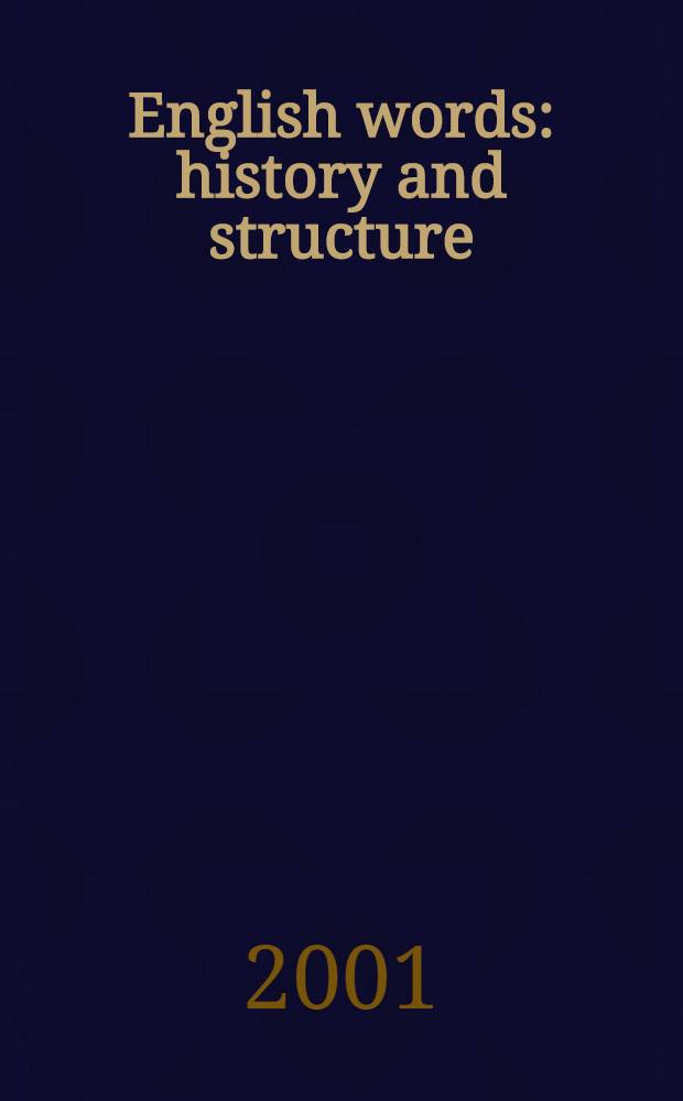 English words: history and structure = Английские слова: история и структура