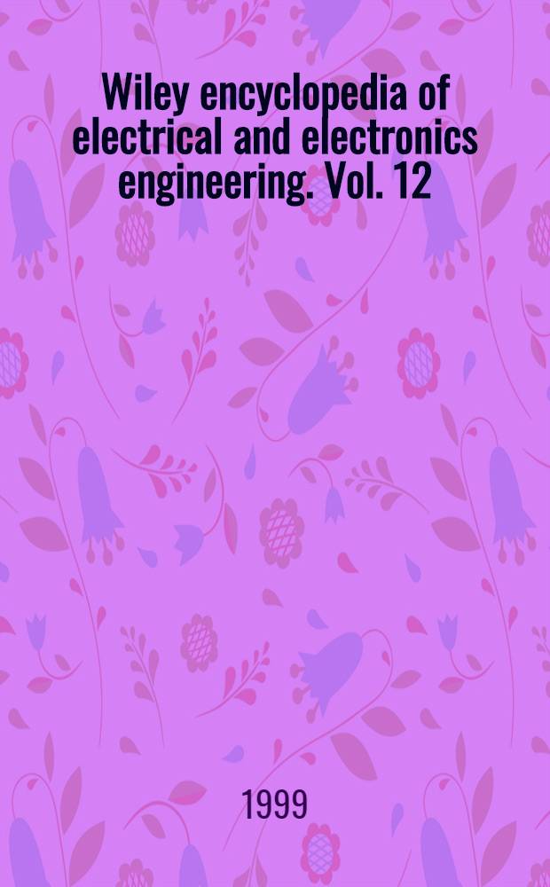 Wiley encyclopedia of electrical and electronics engineering. Vol. 12 : [Ma - Mi]