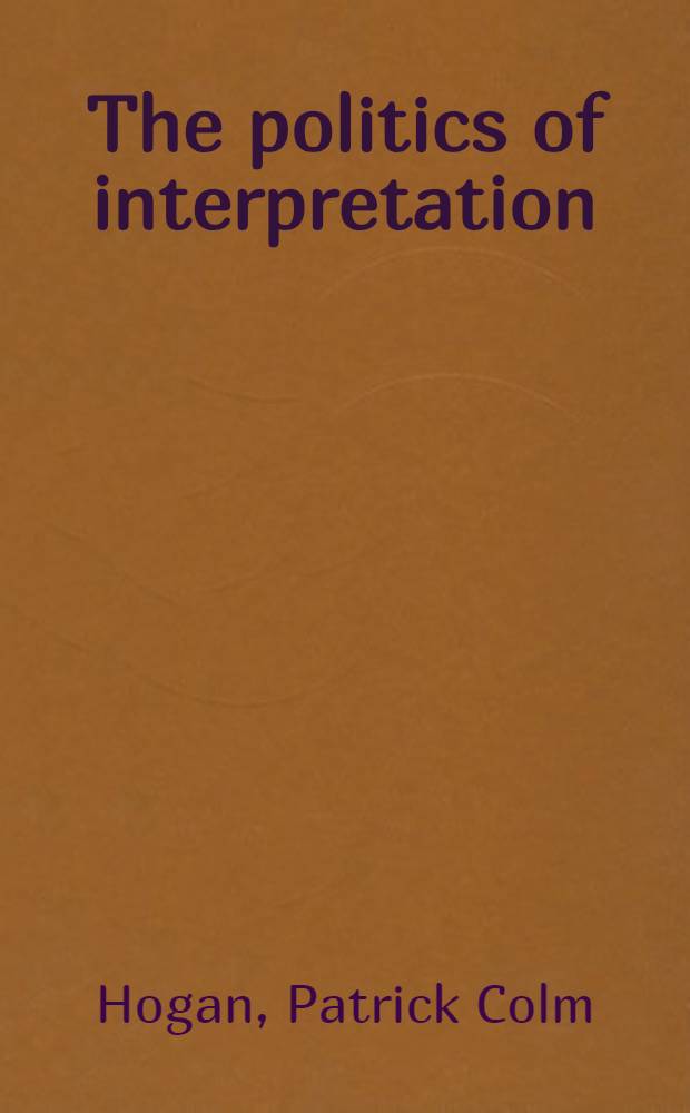 The politics of interpretation : Ideology, professionalism, a. the study of lit = Политика интерпретации:идеология,профессионализм и изучение литературы