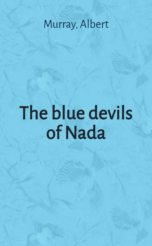 The blue devils of Nada : A contemporary Amer. approach to aesthetic statement