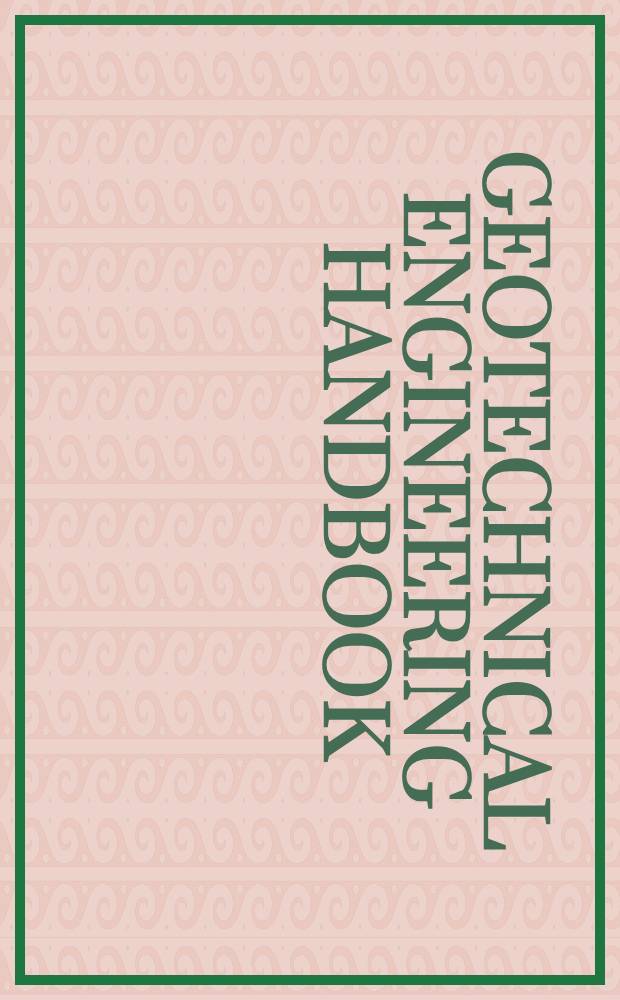 Geotechnical engineering handbook = Руководство по геотехнической инженерии