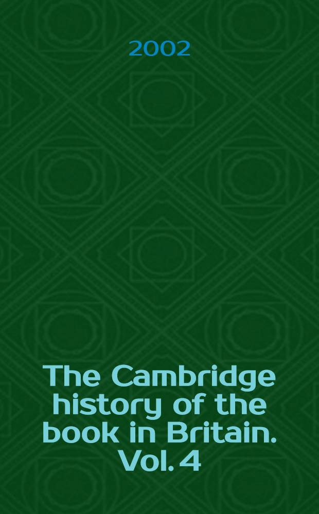 The Cambridge history of the book in Britain. Vol. 4 : 1557-1695