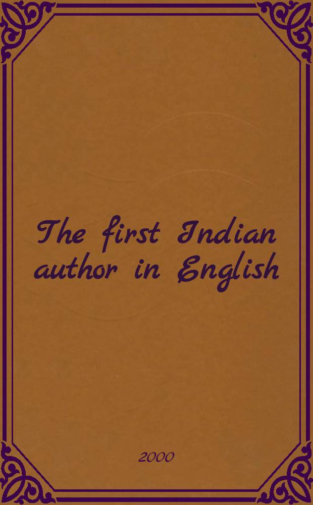 The first Indian author in English : Dean Mahomed (1759-1851) in India, Ireland, a. England = Первый индийский автор на английском языке:Дин Магомед