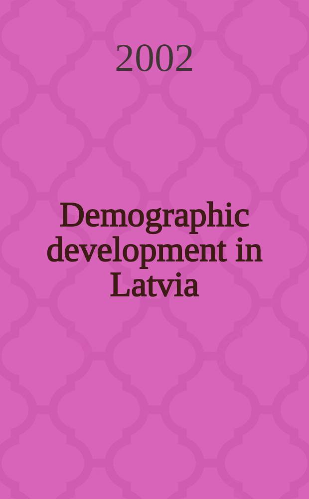 Demographic development in Latvia = Население Латвии