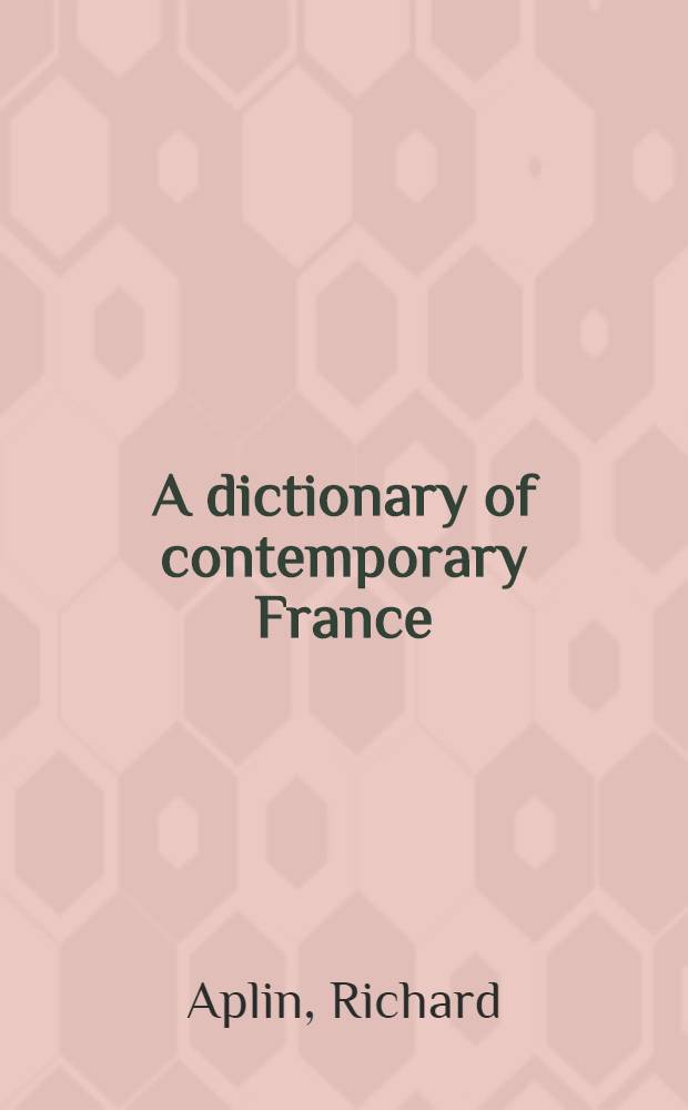 A dictionary of contemporary France = Словарь современной Франции.