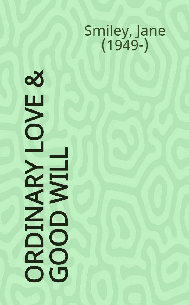 Ordinary love & Good will : Two novellas