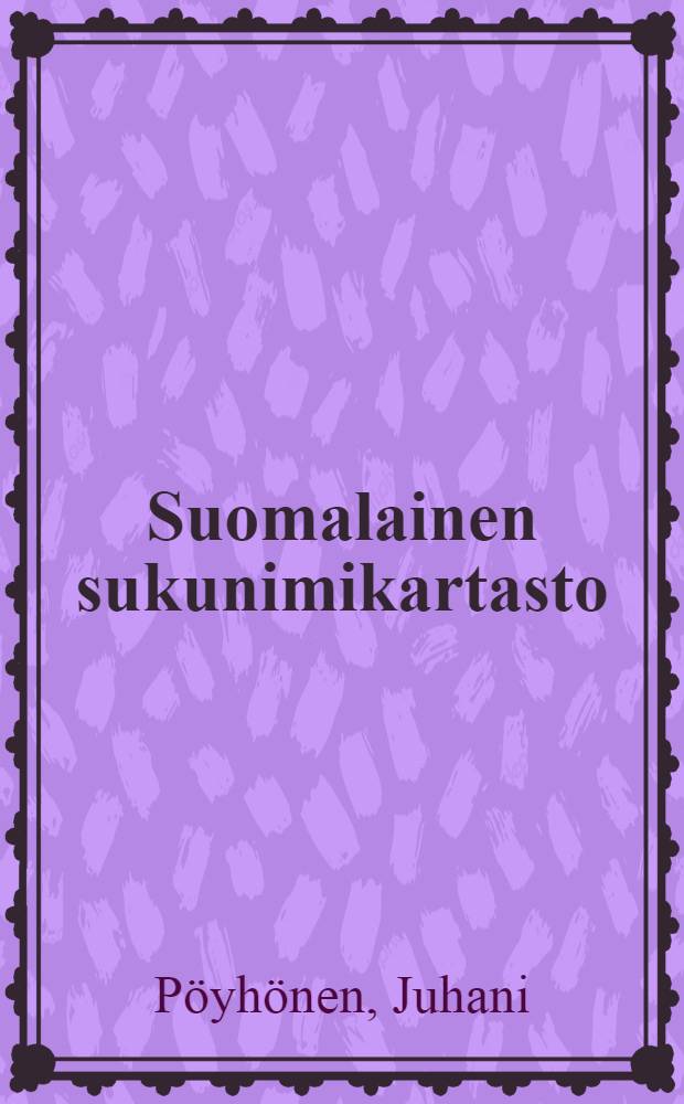 Suomalainen sukunimikartasto = Atlas of Finnish surnames = Атлас финских фамилий