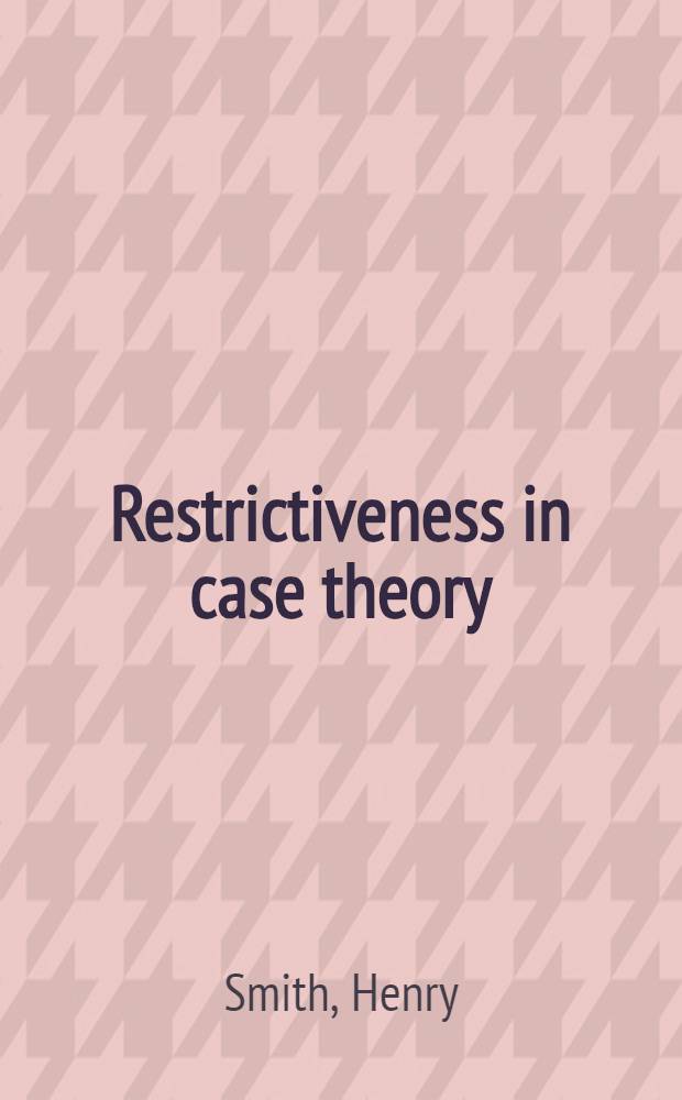 Restrictiveness in case theory = Перспектива теории падежа.