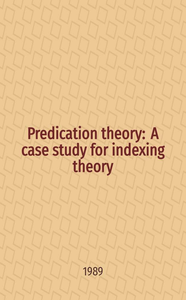Predication theory : A case study for indexing theory = Теория предакиции