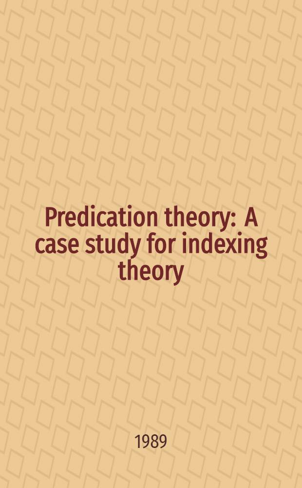 Predication theory : A case study for indexing theory = Теория предакиции