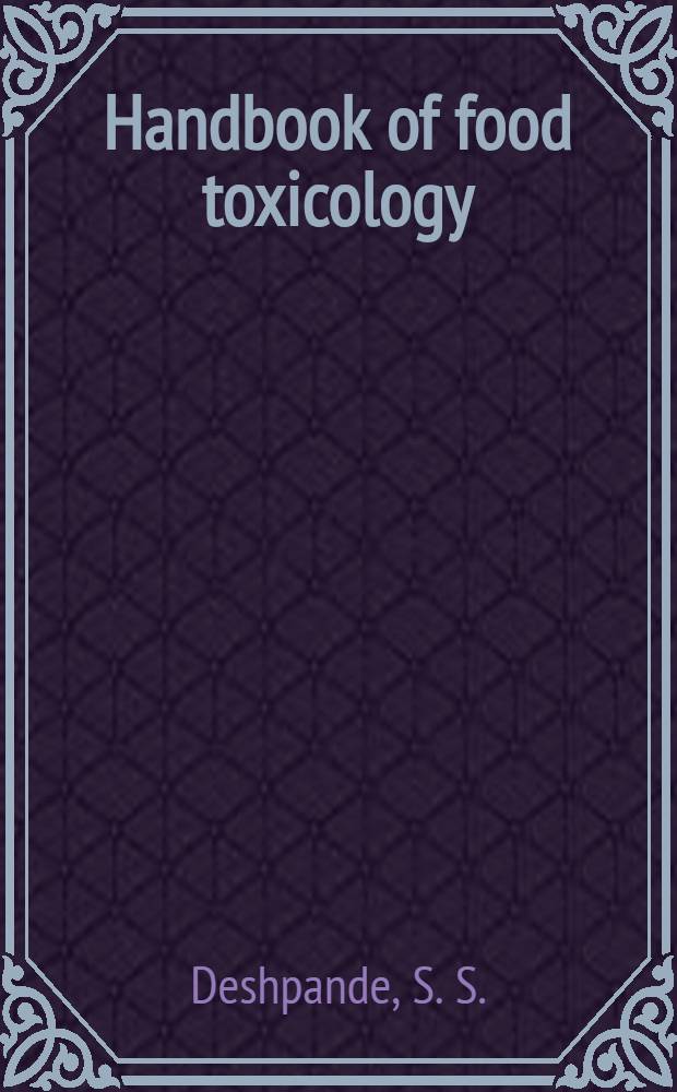 Handbook of food toxicology = Руководство по токсикологии пищевых продуктов