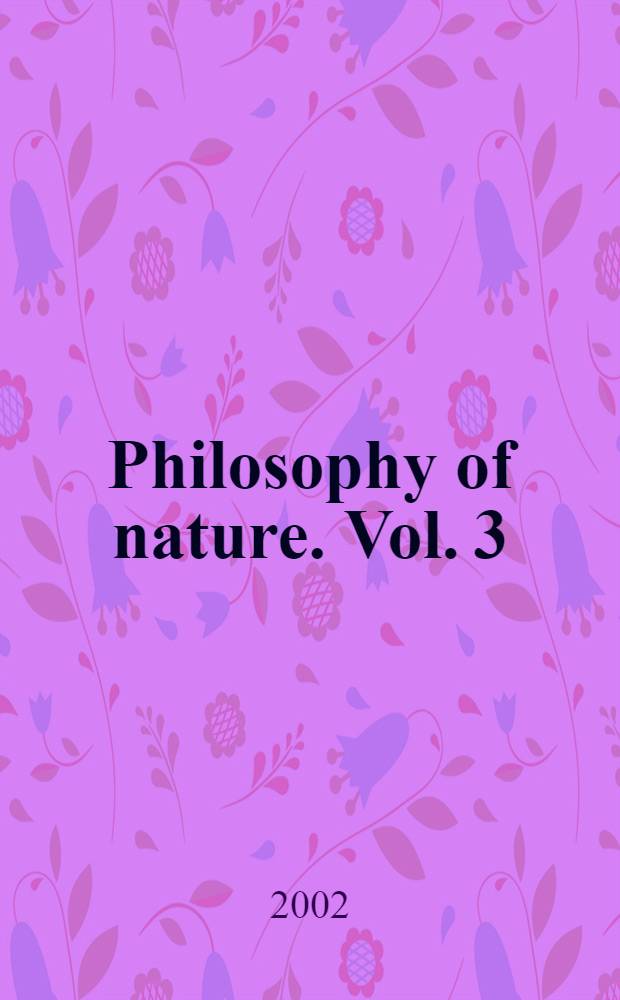 Philosophy of nature. Vol. 3