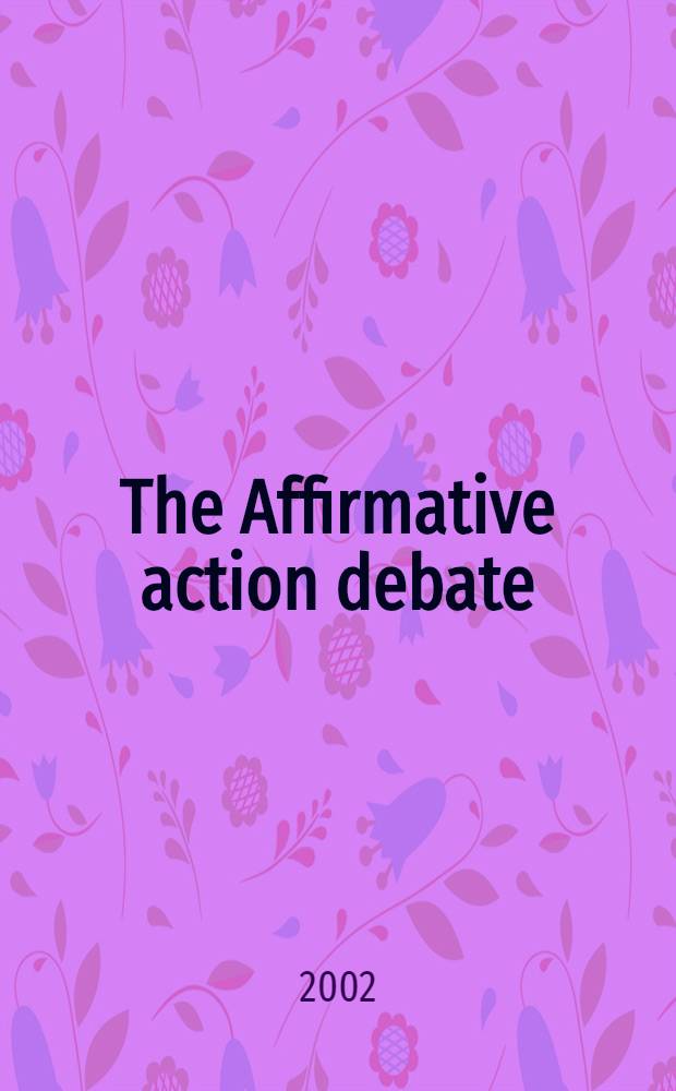 The Affirmative action debate = Дебаты о позитивных действиях