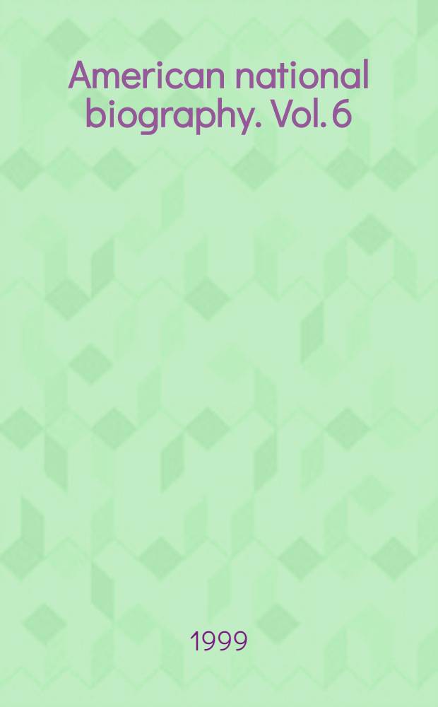 American national biography. Vol. 6 : [Dafoga - Dubuclet]