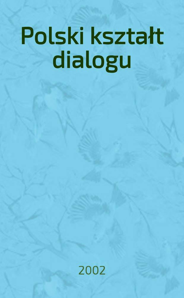Polski kształt dialogu = Диалог по-польски: [Дебаты о Польше и церкви, современный католицизм и его роль в демократическом государстве]