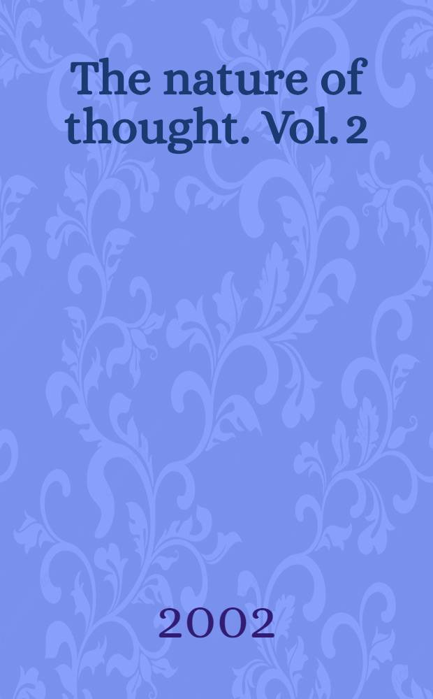 The nature of thought. Vol. 2