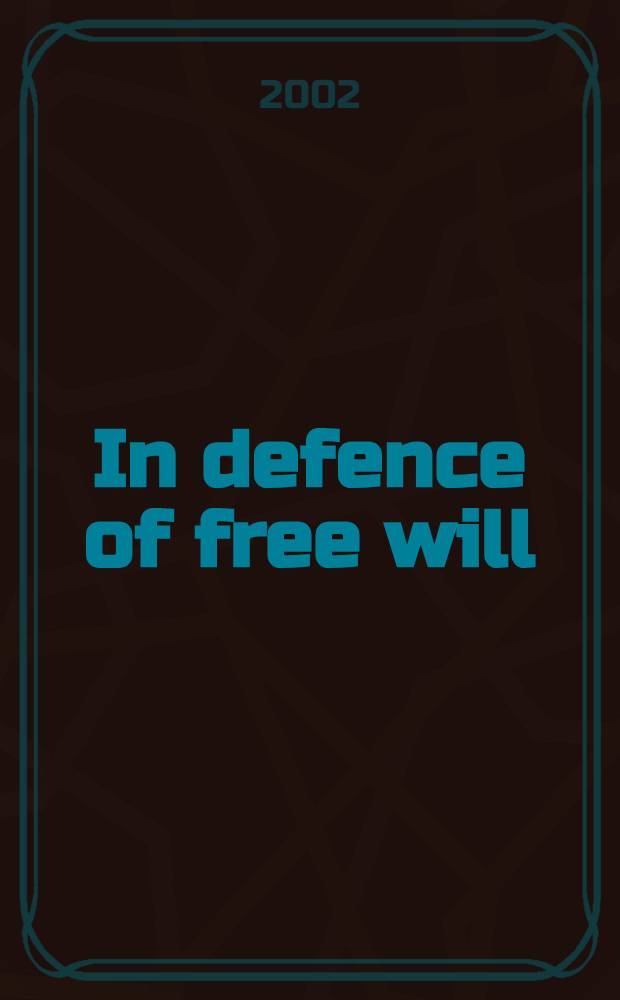 In defence of free will : With other philos. essays = Оправдание свободы воли