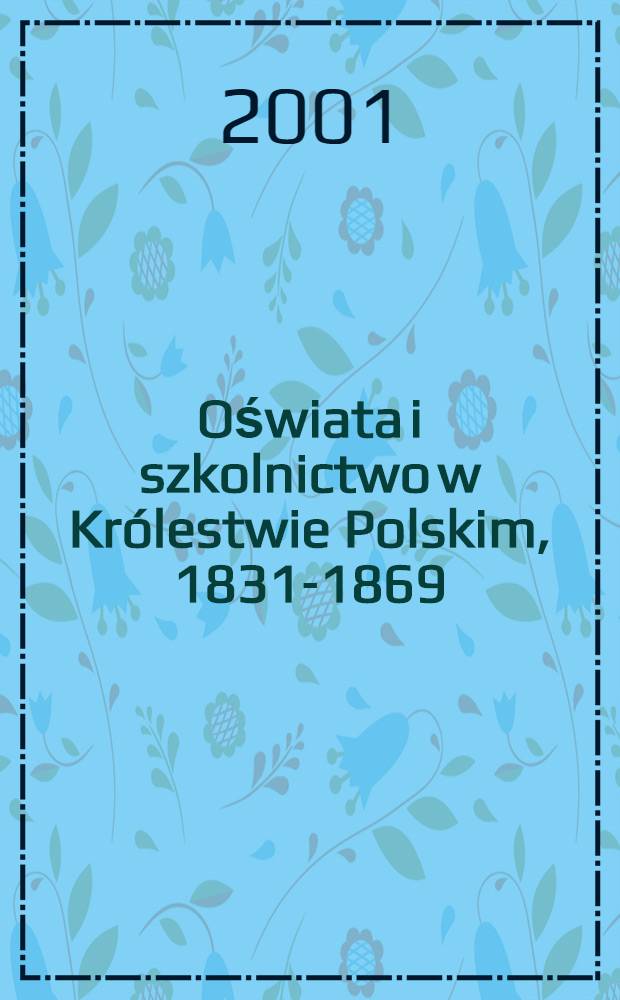 Oświata i szkolnictwo w Królestwie Polskim, 1831-1869 : Lata zmagań i nadziei. 2 : Szkoły rzemieślniczo-niedzielne