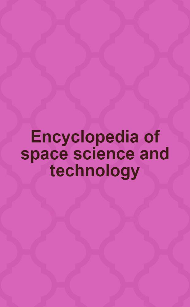 Encyclopedia of space science and technology