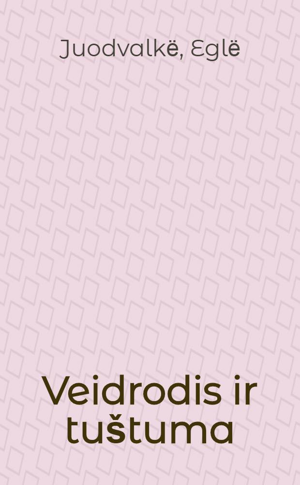 Veidrodis ir tu&scaron;tuma = The mirror and the void : Eilёra&scaron;čiai : Liet. ir anglџ kalbomis