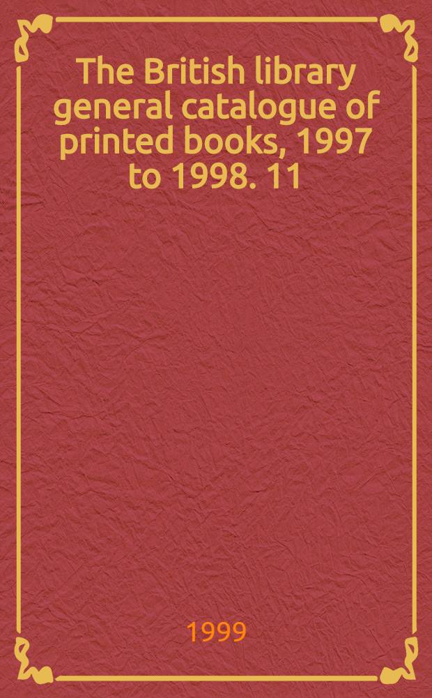 The British library general catalogue of printed books, 1997 to 1998. 11 : Heyden - Iniati