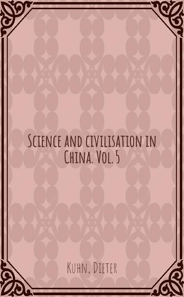 Science and civilisation in China. Vol. 5 : Chemistry and chemical technology = Текстильное производство. Прядение и кручение