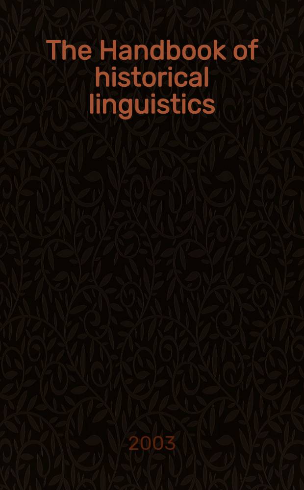 The Handbook of historical linguistics = Пособие по исторической лингвистике.