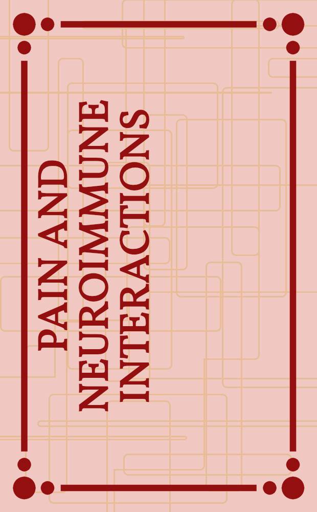 Pain and neuroimmune interactions : Proc. of an Intern. symp., held May 12-13, 1999, in Beirut, Lebanon = Боль и нейроиммунные взаимодействия