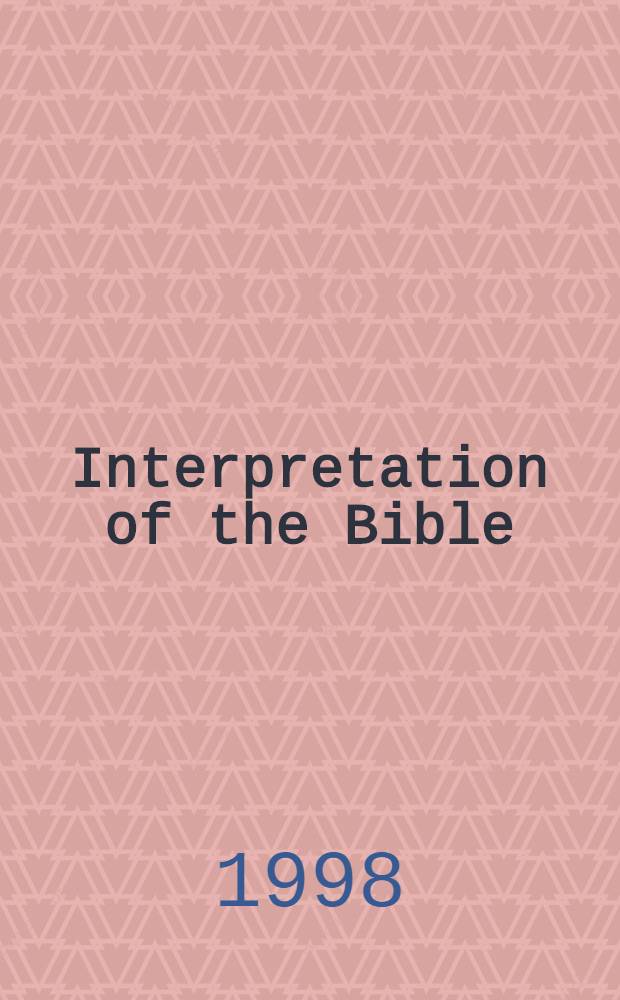 Interpretation of the Bible = Interpretation der Bible = Interpétation de la Bible : The Inter. symp. in Slovenia, 17-20 Sept. 1996