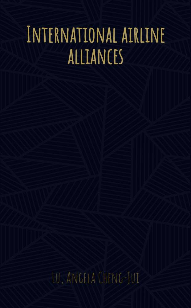 International airline alliances : EC competition law / US antitrust law and international air transport : Proefschr = Союз международных авиалиний
