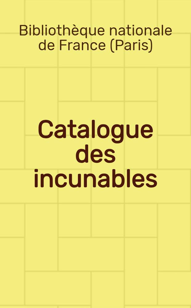 Catalogue des incunables (CIBN) = Каталог инкунабул