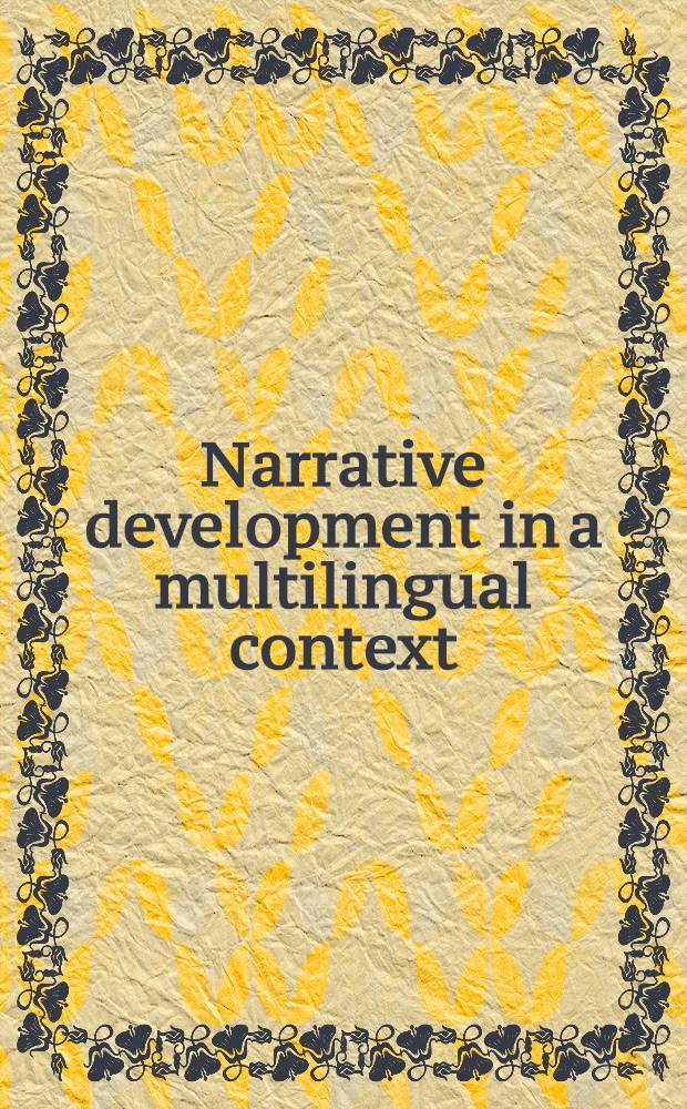 Narrative development in a multilingual context = Речевое развитие в многоязычной среде