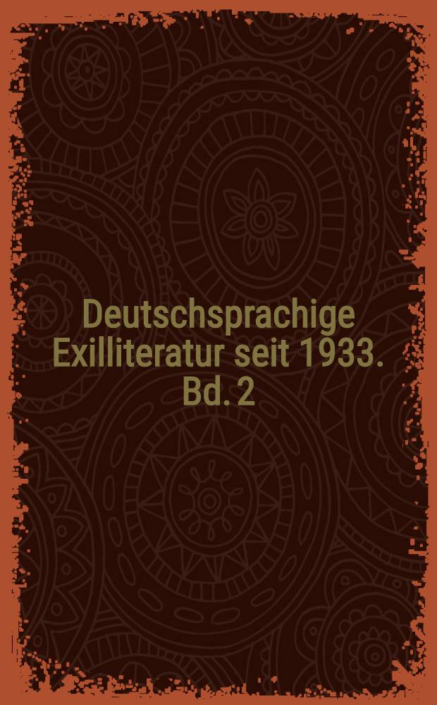 Deutschsprachige Exilliteratur seit 1933. Bd. 2 : New York = Немецкоязычная литература в ссылке с 1933 года.Нью-Йорк